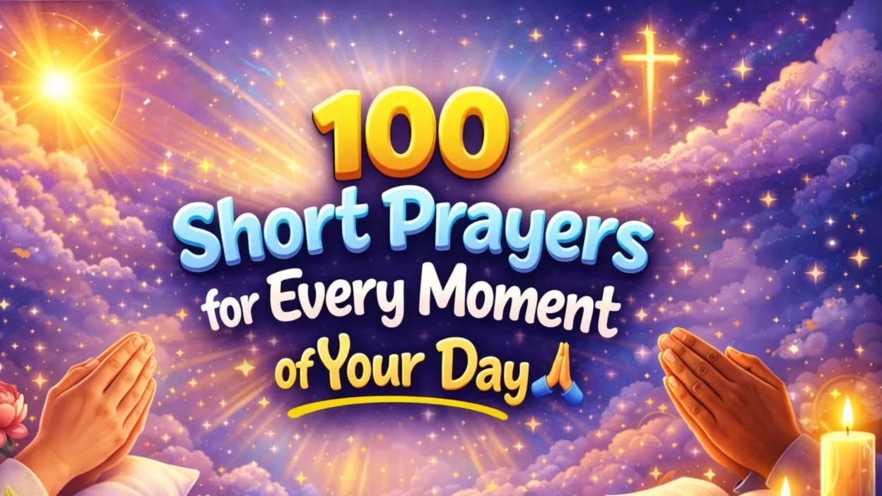100 Short Prayers for Every Moment of Your Day 🙏