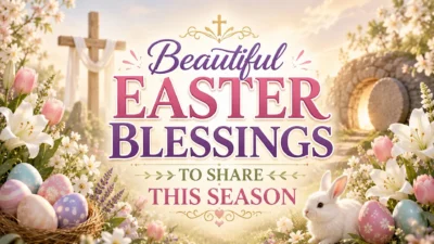 Beautiful Easter Blessings to Share This Season