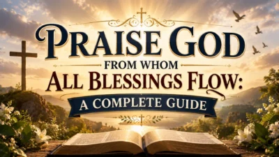 Praise God From Whom All Blessings Flow A Complete Guide