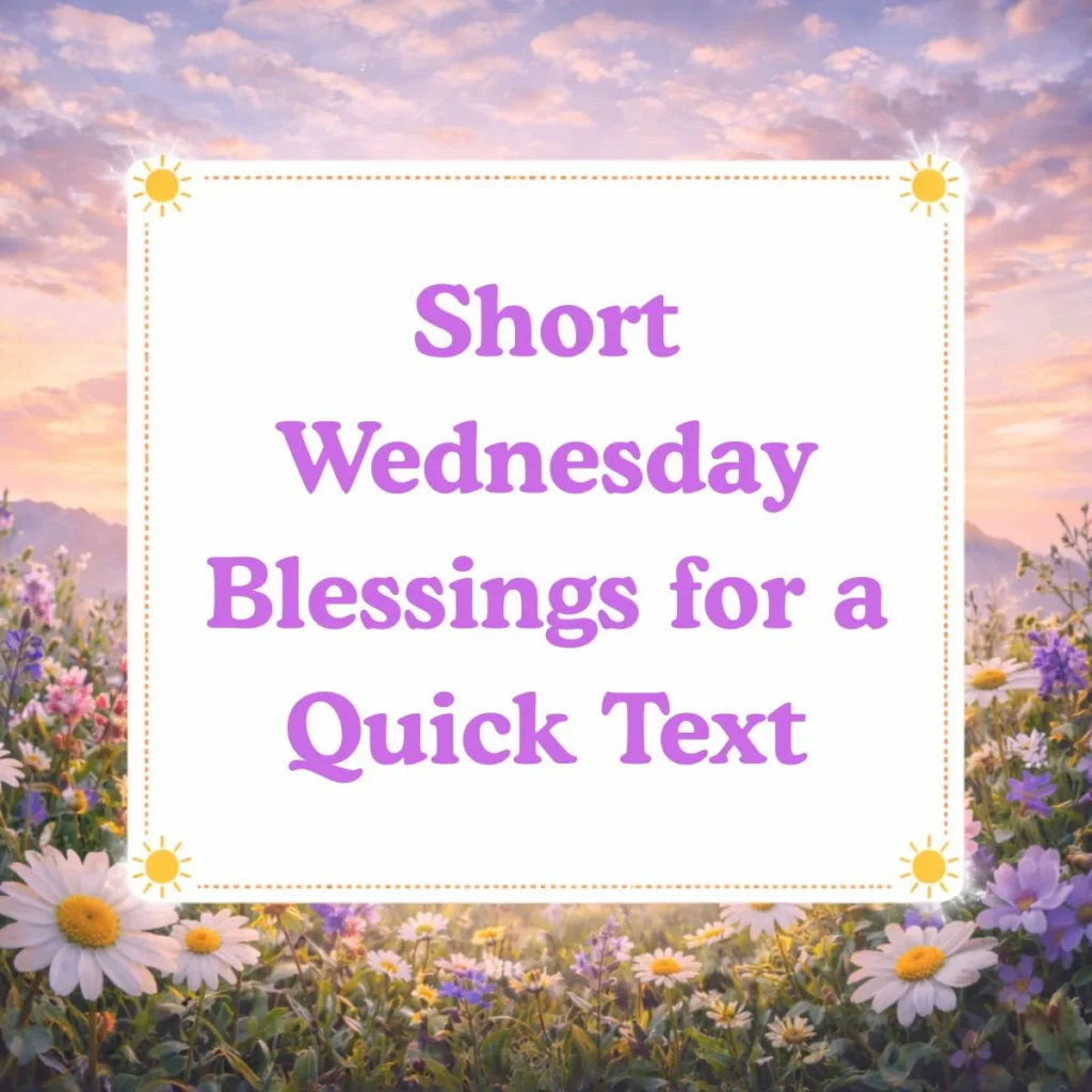 Short Wednesday Blessings for a Quick Text